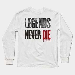 Legends Never Die Long Sleeve T-Shirt